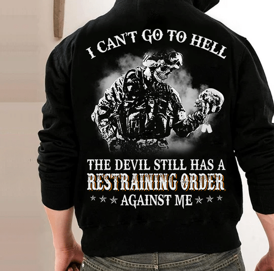 I Can't Go To Hell The Devil Still Has A Restraining Order Against Me Hoodies - ATMTEE