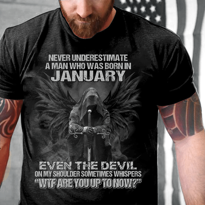 Never Underestimate A Man Who Was Born In January Even The Devil  T-Shirt - ATMTEE
