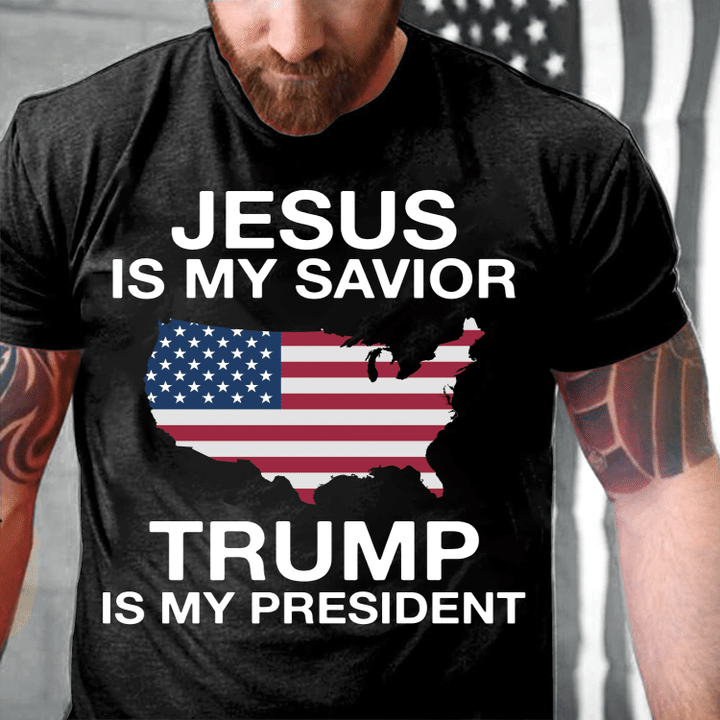 Jesus Is My Savior Trump Is My President T-Shirt - ATMTEE