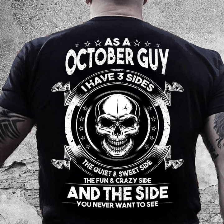 As A October Guy I Have 3 Sides The Quiet & Sweet Side T-Shirt - ATMTEE