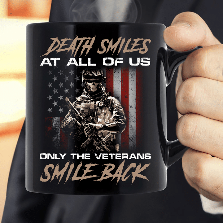 Death Smiles At All Of Us Only The Veterans Mug - ATMTEE