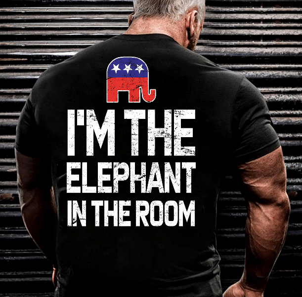 I'm The Elephant In The Room Republican T-Shirt - ATMTEE
