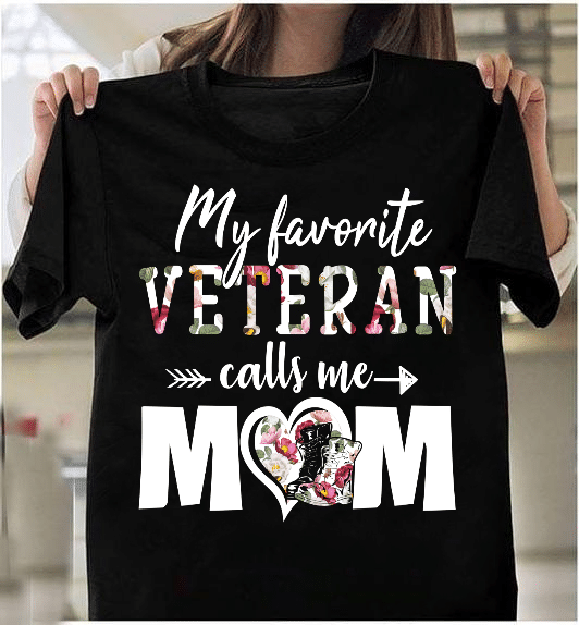 My Favorite Veteran Calls Me Mom T-Shirt - ATMTEE