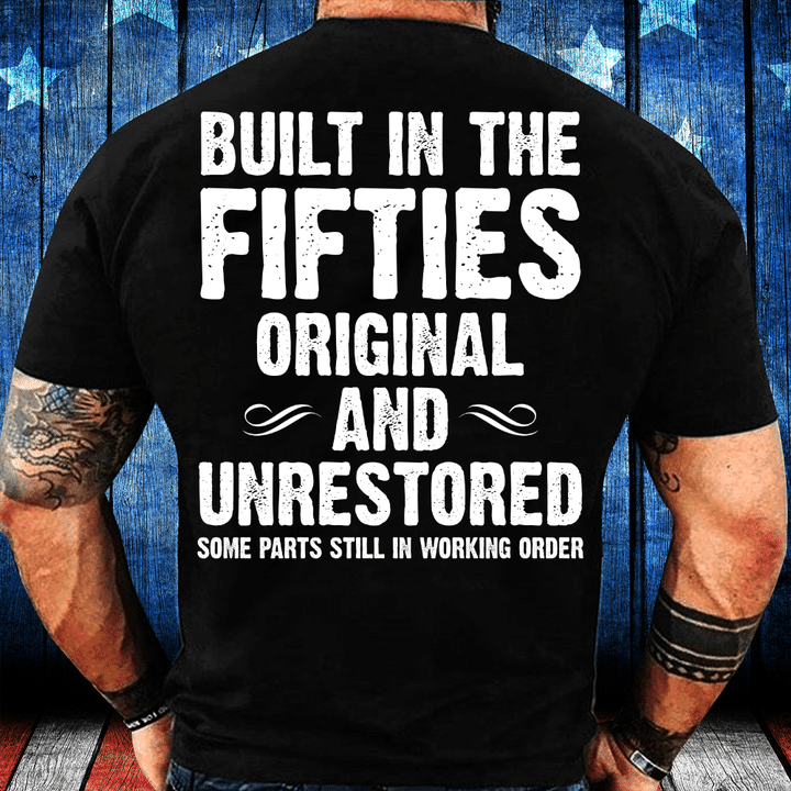 Built-In The Fifties Original And Unrestored T-Shirt - ATMTEE