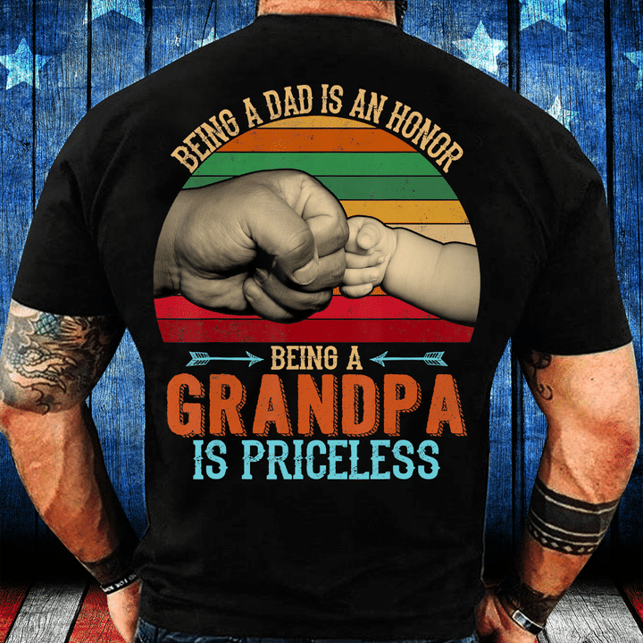 Being A Dad Is An Honor Being A Grandpa Is Priceless T-Shirt - ATMTEE