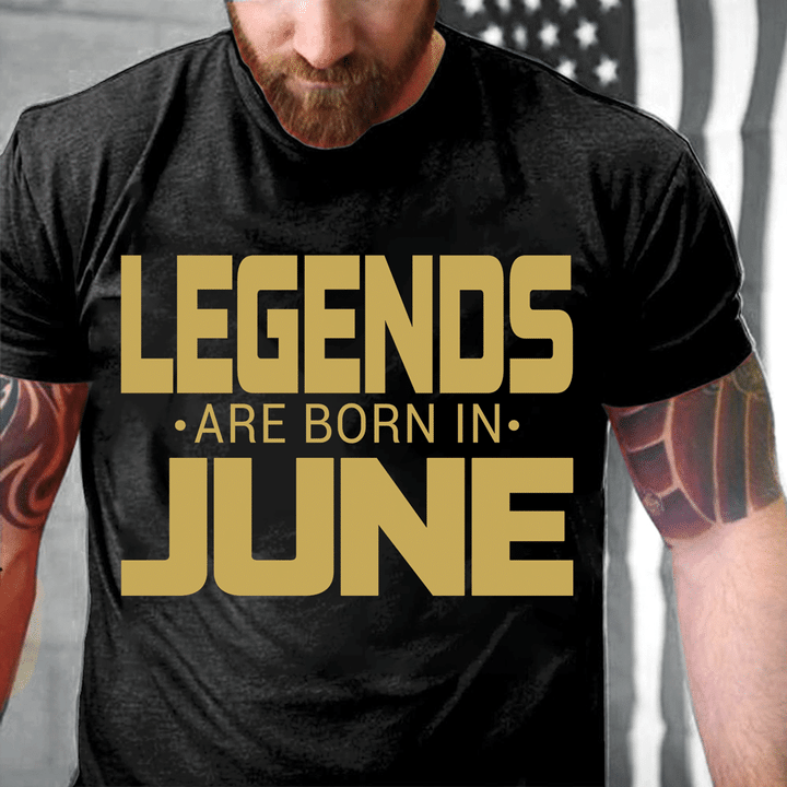 Legends Are Born In June T-Shirt - ATMTEE