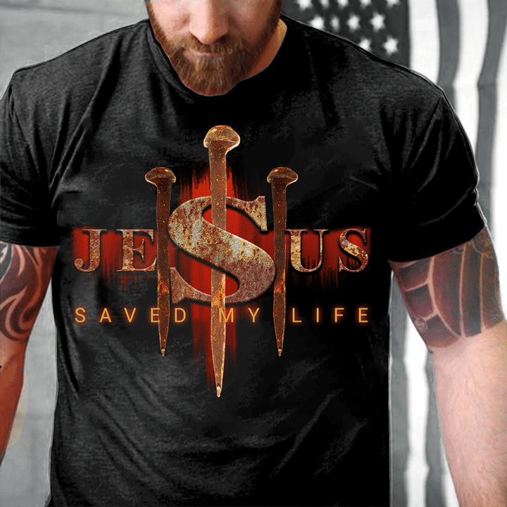 Jesus Saved My Life T-Shirt - ATMTEE
