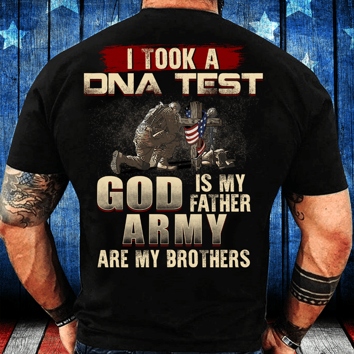I Took A DNA Test God Is My Father Army Are My Brothers T-Shirt - ATMTEE