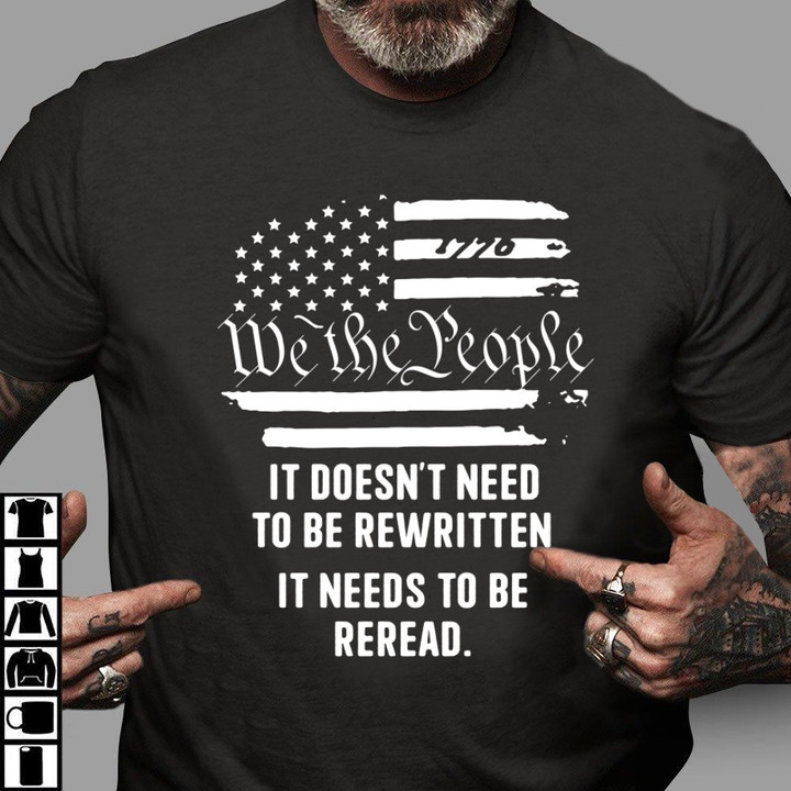 We The People It Doesn't Need To Be Rewritten It Needs To Be Reread T-Shirt
