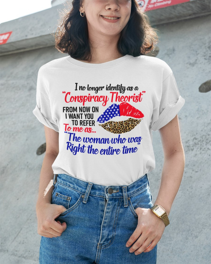 I No Longer Identify As A Conspiracy Theorist From Now On I Want You To Refer Me As T-Shirt KM2204