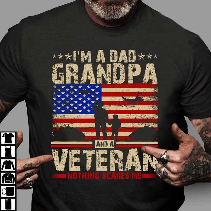 Dad Shirt I’m A Dad Grandpa And A Veteran Nothing Scares Me T-Shirt