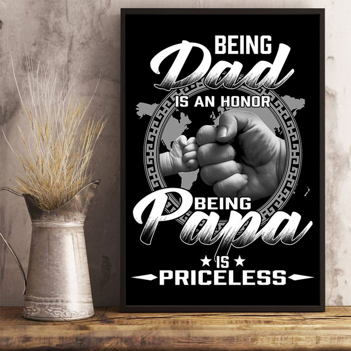 Being Dad Is An Honor Being Papa Is Priceless Father's Day Gift For Dad 24x36 Poster