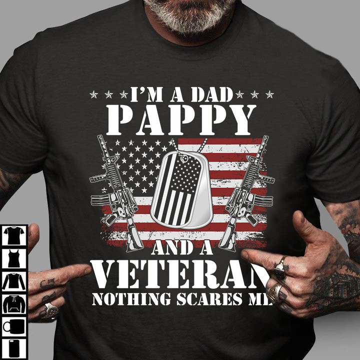 Veteran Dad Shirt I'm A Dad Pappy And A Veteran Nothing Scares Me T-Shirt Father's Day Gift