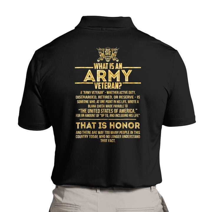 Army What Is An Army Veteran, That Is Honor Polo Shirt