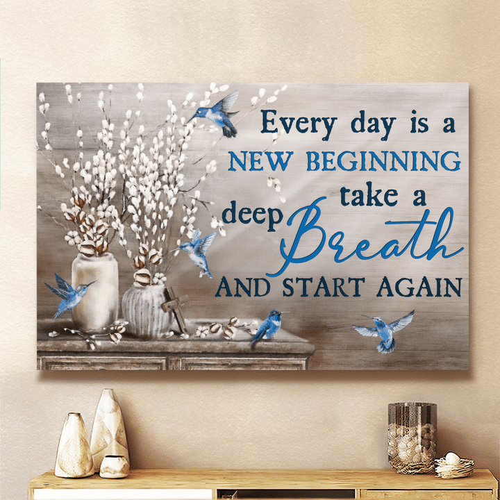 Every Day Is A New Beginning Take A Deep Breath And Start Again, God Canvas, Christian Wall Art