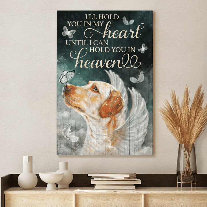 I'Ll Hold You In My Heart Until I Can Hold You In Heaven, Labrador Retriever, God Canvas, Christian Wall Art