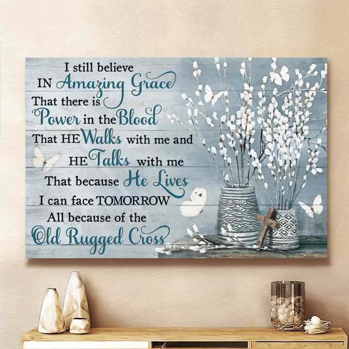I Still Believe In Amazing Grace, All Because Of The Old Rugged Cross, Cross, Butterfly, Spring Bud, God Canvas, Christian Wall Art