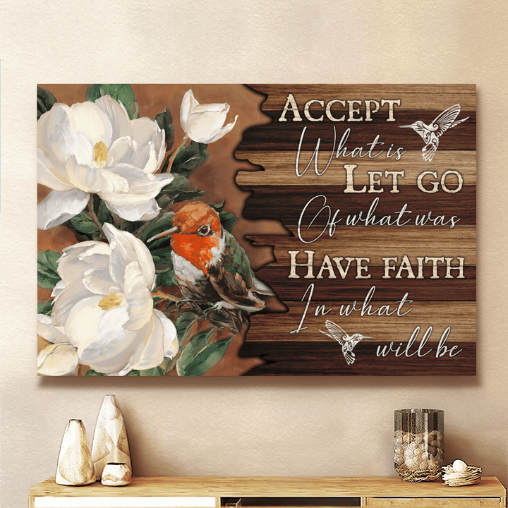 Accept What Is Let Go Of What Was Have Faith In What Will Be, White Flowers, Hummingbird, Lanscape Canvas Prints, Wall Art