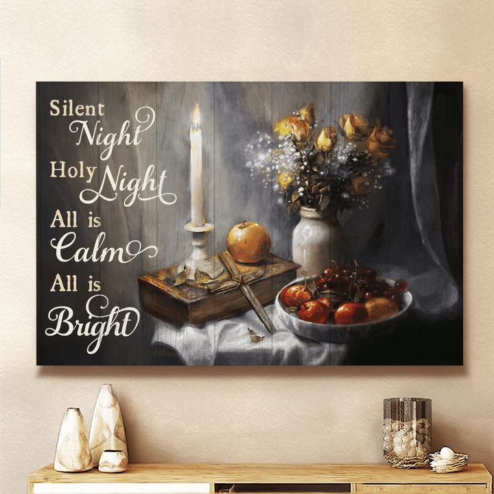Silent Night Holy Night All Is Calm All Is Bright, Candle, Cross, Fruit, Flower, God Canvas, Christian Wall Art