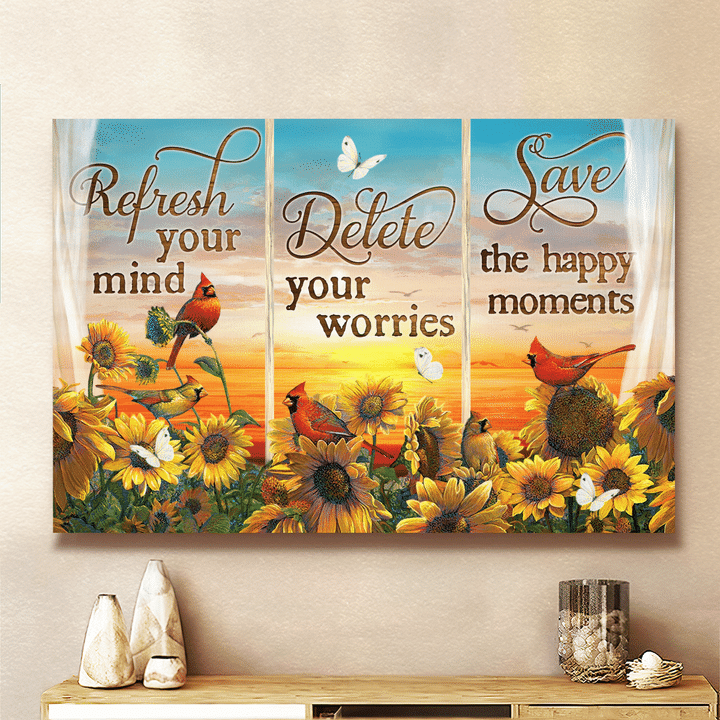 Refresh Your Mind, Delete Your Worries, Save The Happy Moments, Sunflower, Cardinal, God Canvas, Christian Wall Art