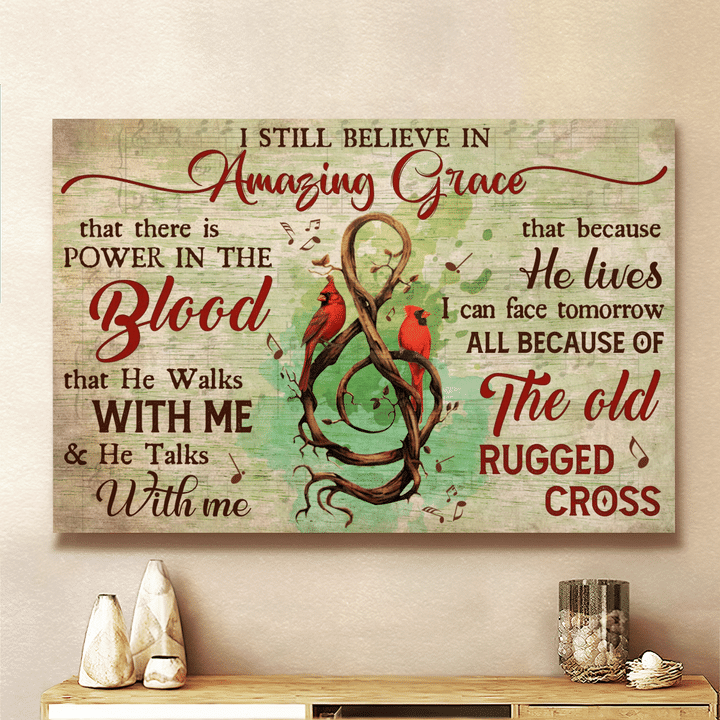 I Still Believe In Amazing Grace, That There Is Power In The Blood, All Because Of The Old Rugged Cross, God Canvas, Christian Wall Art