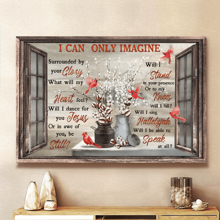 I Can Only Imagine - Cardinals Window - Jesus Landscape Canvas, Poster - Wall Art