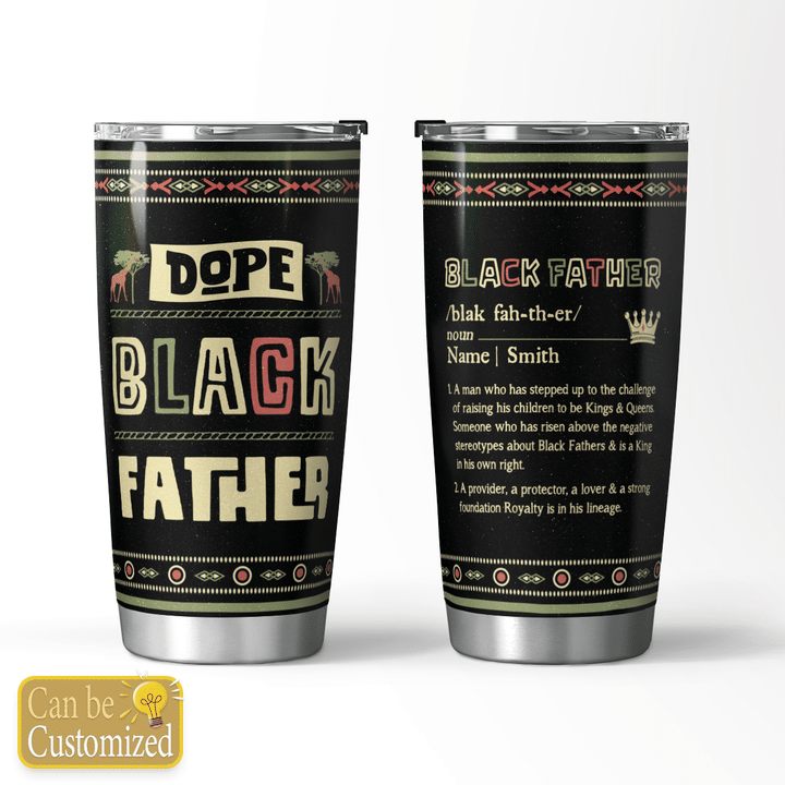 Dope Black Father - Customized Tumbler - 319T0522