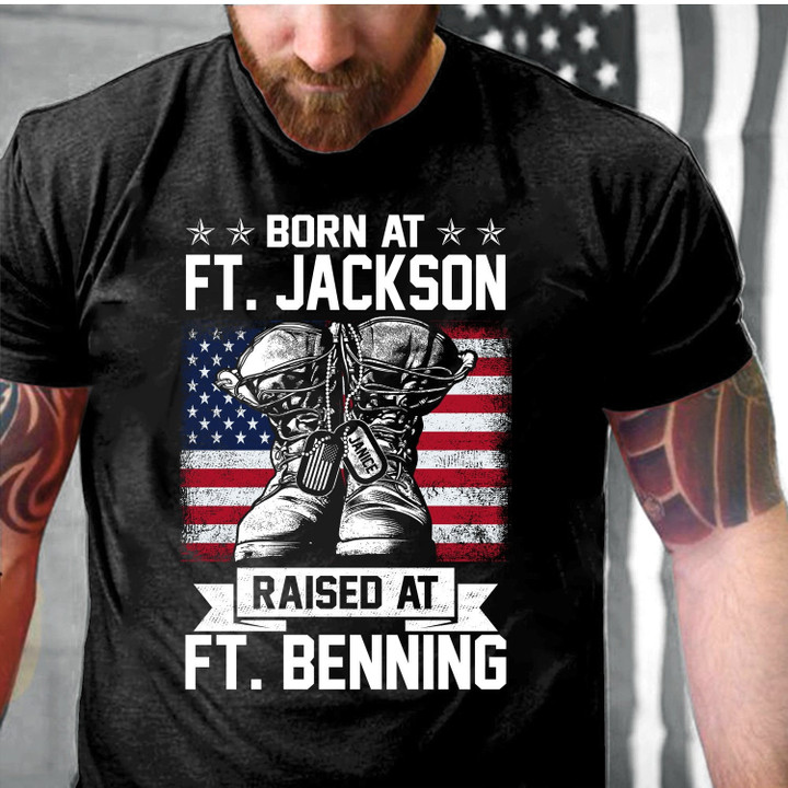 Personalized Veteran Shirt Born At Ft. Jackson Raised At Ft. Benning Personalized Gift T-Shirt