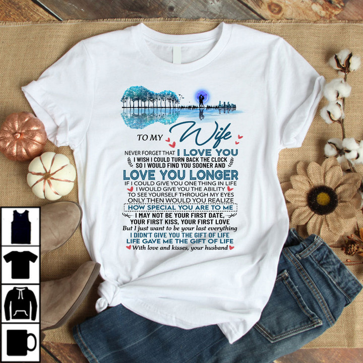 Personalized Wife Shirt To My Wife Never Forget That I Love You I Wish I Could Turn Back The Clock T-Shirt