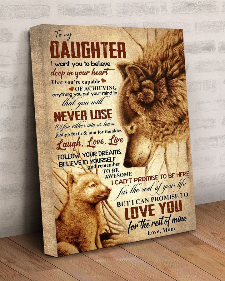 To My Daughter I Want You To Believe Deep In Your Heart Wolf Canvas - ATMTEE