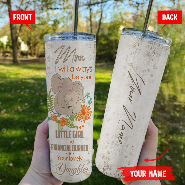 Personalized Mom Tumbler, Mother's Day Gift, Dear Mom I Will Always Be Your Little Girl Elephant Skinny Tumbler - ATMTEE