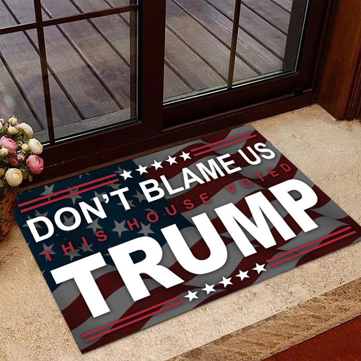 Welcome Rug, Don't Blame US This House Voted Trump Door Mat, Unique Doormat, Entrance Mat - ATMTEE