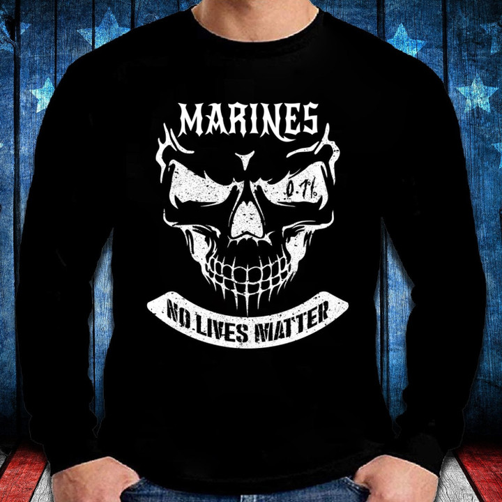 Veteran Shirt, Funny Us Marine Corps Shirt, Marines No Lives Matter, Gift For Marine Veteran Long Sleeve - ATMTEE