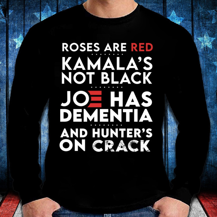 Funny Shirt, Roses Are Red Kamala's Not Black, Joe Has Dementia Long Sleeve (Dark Ver.) - ATMTEE