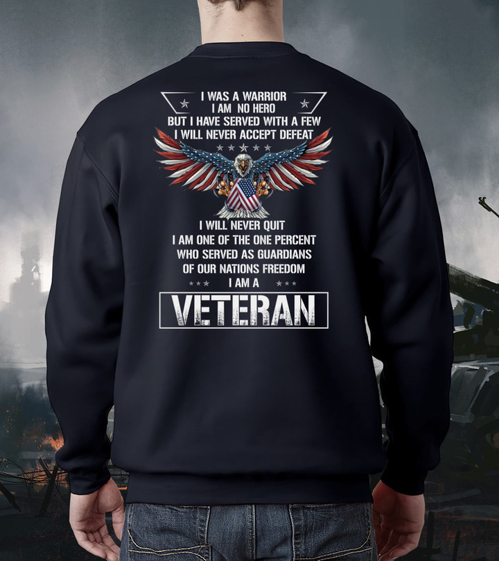 Veteran Sweatshirt, I Was A Warrior I Am No Hero Veteran Sweatshirt