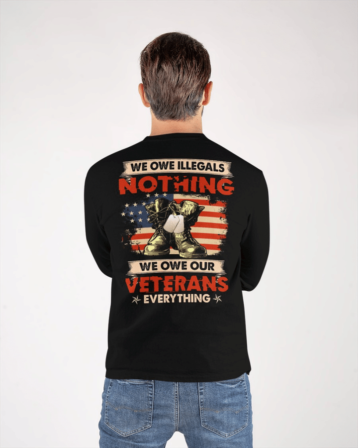 Veteran Shirt, We Owe Illegals Nothing We Owe Our Veterans Everything Combat Boots Long Sleeve - ATMTEE