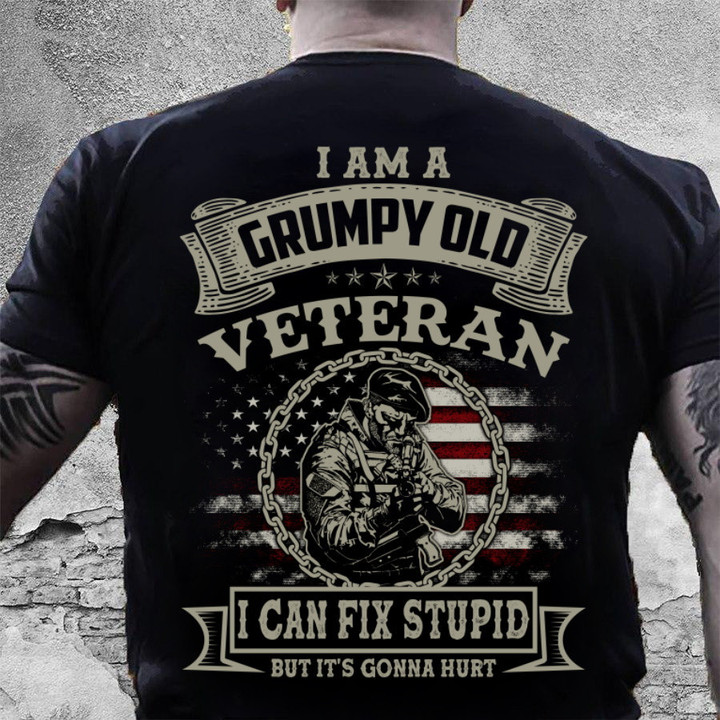 Veteran Shirt, Dad Shirt, I Am A Grumpy Old Veteran I Can Fix Stupid T-Shirt KM1106
