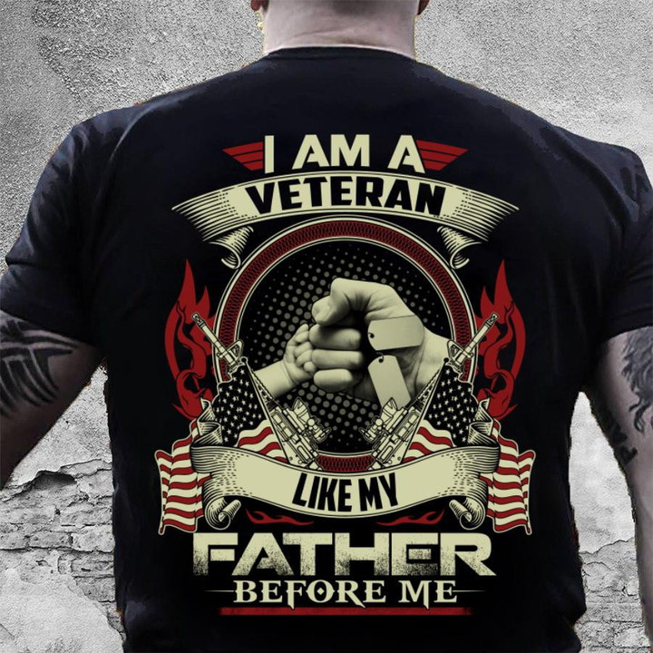 I Am A Veteran Like My Father Before Me T-Shirt
