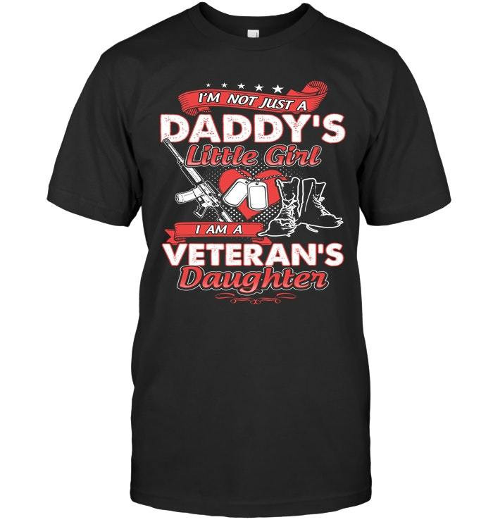 Veteran Shirt, Funny Quote Shirt, I Am Not Just A Daddy's Little Girl Unisex T-Shirt KM1706 - ATMTEE