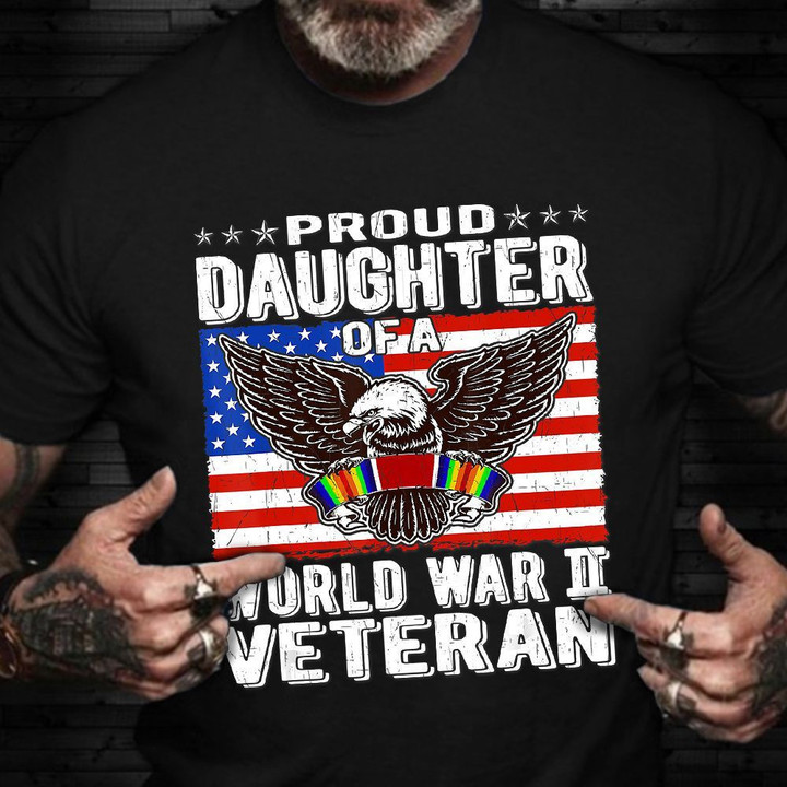 Eagle Proud Daughter Of A World War II Veteran Shirt Graphic Tee Gifts For Step Daughter
