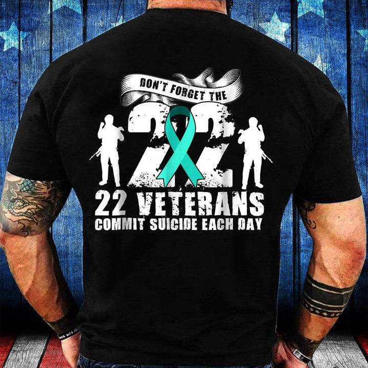 Don't Forget The 22 Veterans Commit Suicide Each Day T-Shirt - ATMTEE