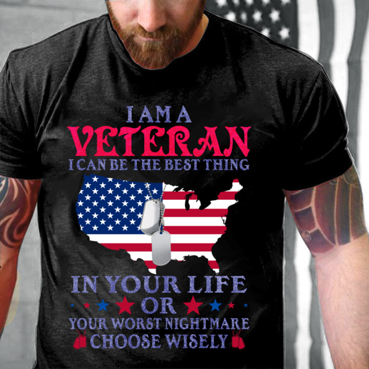 I Am A Veteran Best Thing Or Worst Nightmare T-Shirt