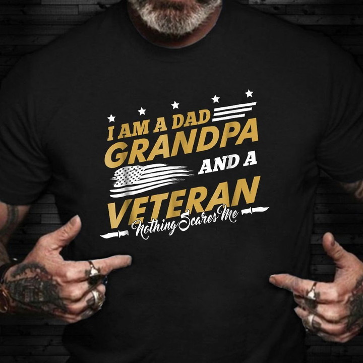 I'm A Dad Grandpa And A Veteran Shirt Army Veteran T-Shirt Army Retirement Gifts