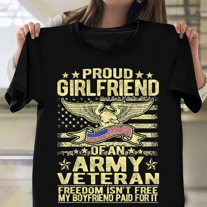 Eagle Proud Girlfriend Of An Army Veteran Shirt USA Veteran T-Shirt Gifts For Sister