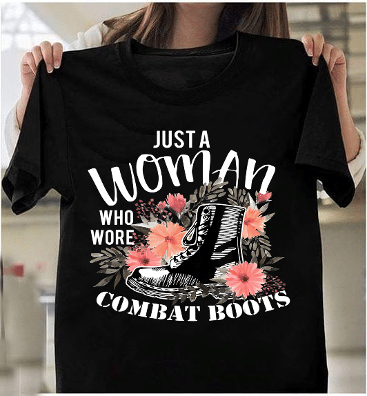 Female Veteran Just A Woman Wore Combat Boots Veteran T-Shirt - ATMTEE
