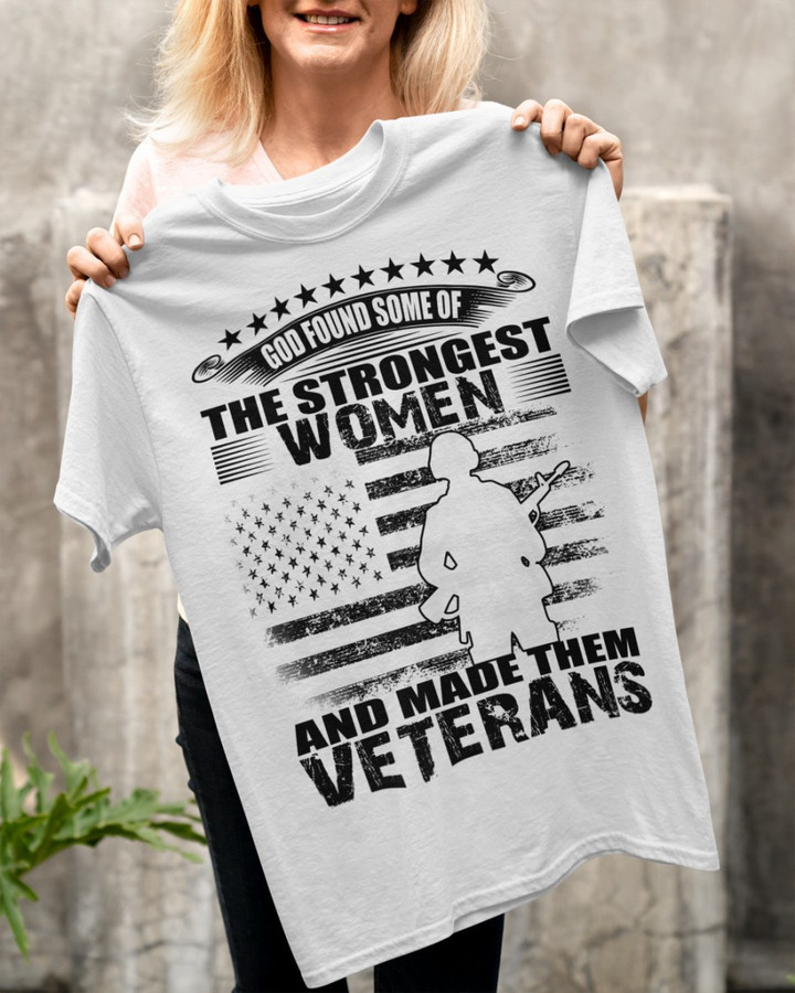 Female Veteran Shirt God Found Some Of The Strongest Women And Made Them Veterans T-Shirt