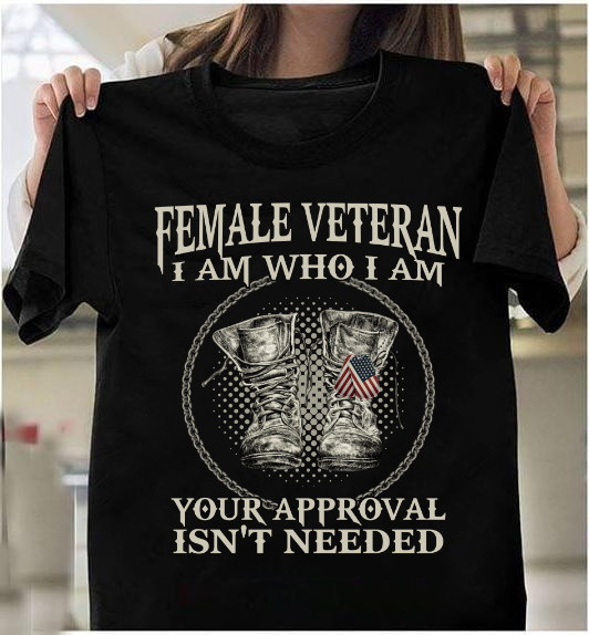 Woman Veteran Female Veteran I Am Who I Am Unisex T-Shirt KM3105