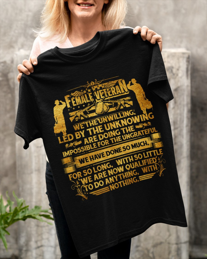 Female Veteran Shirt We Have Done So Much For So Long T-Shirt KM1705