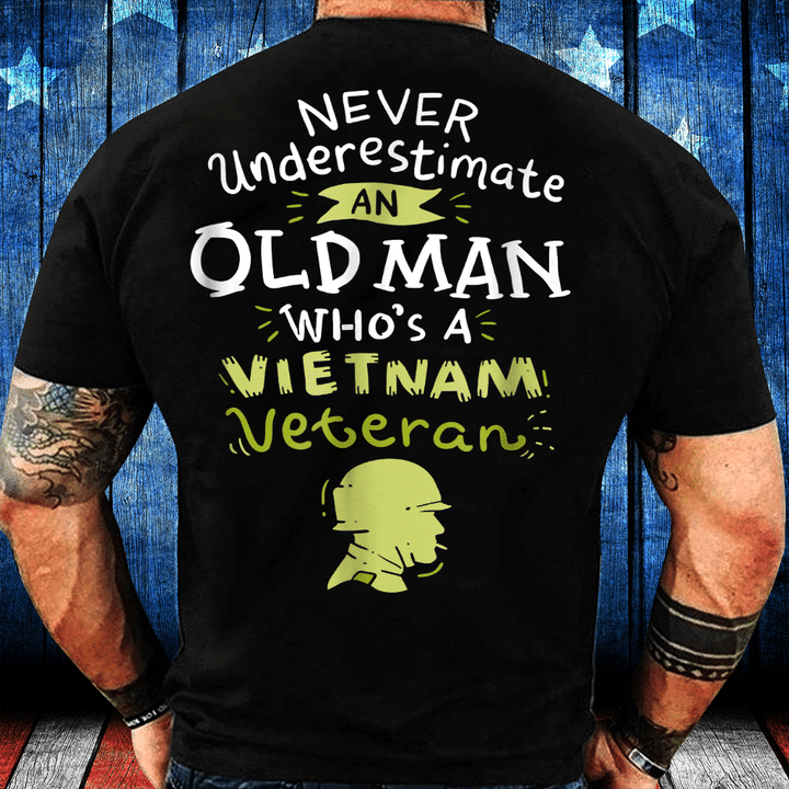 Veterans Shirt Never Underestimate An Old Man Who's A Vietnam Veteran T-Shirt - ATMTEE
