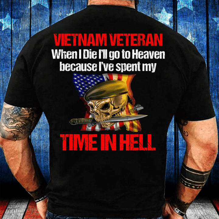 Veterans Shirt Vietnam War When I Die I Will Go To Heaven T-Shirt - ATMTEE